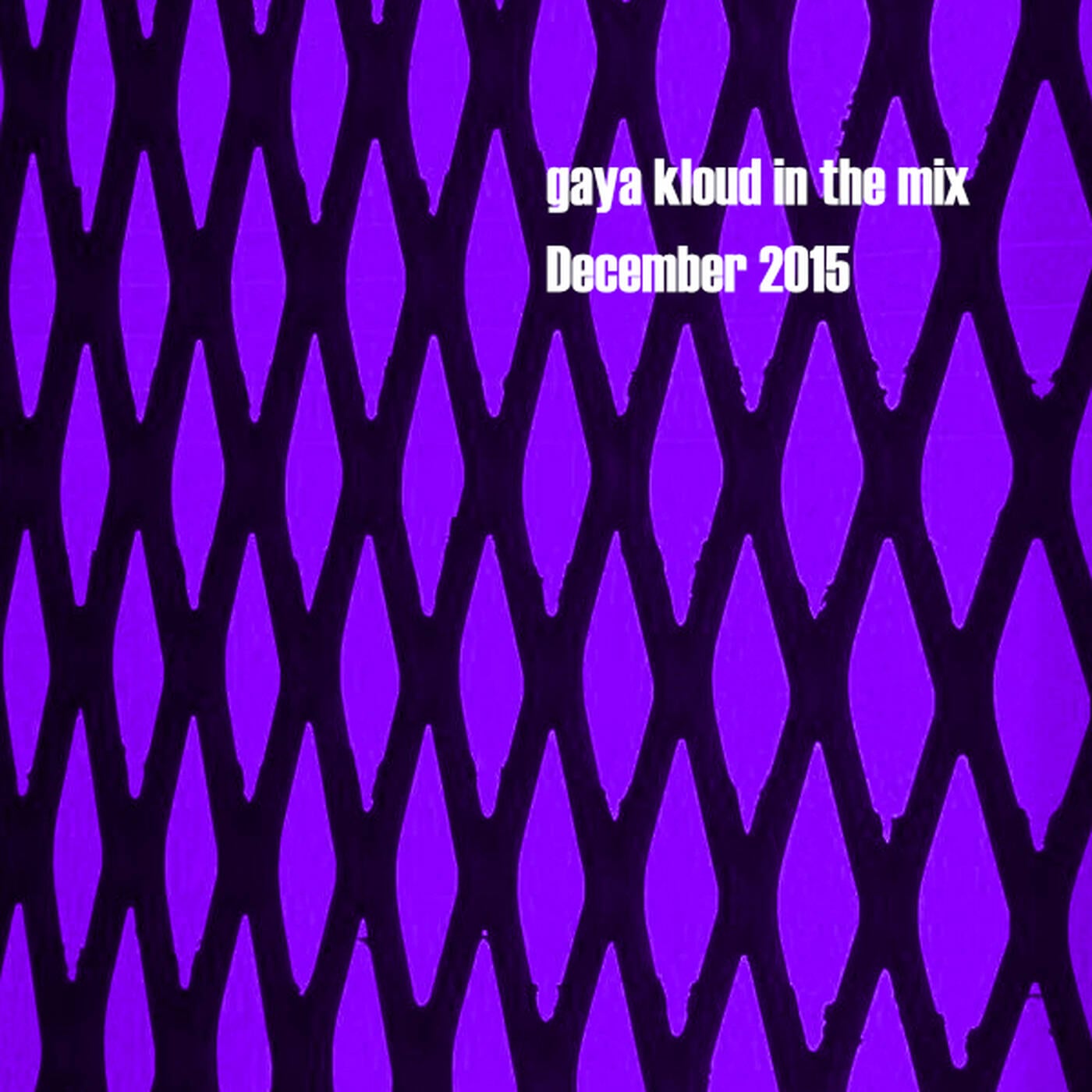 gaya kloud in the mix - December 2015 episode artwork