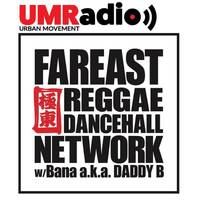 Far East Reggae Dancehall Network - Bana aka Daddy B (20 Apr 2018) by Urban Movement Radio