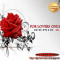 FOR LOVERS ONLY ft. (DJ JOHN EXCLUSIVE) by DJ JOHN REMIX