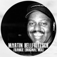 Frankie (Original Mix) by Martin Hellfritzsch