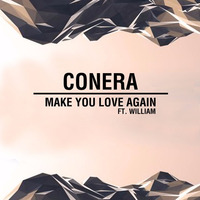 coNera ft. William - Make You Love Again (Original Mix) [Free Download] by Cornilious Tashinga Taderera