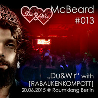 Beard-Tape#013 McBeard @ Du&Wir With RABAUKENKOMPOTT - Raumklang Berlin - 2015 - 06 - 20 by McBeard