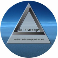idealist - hello strange podcast #67 by hello  strange