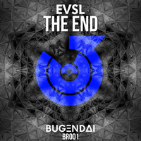 EVSL- The end (Original Mix) by Bugendai Records