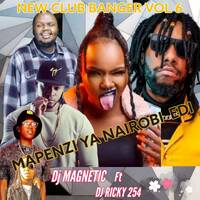 NEW_CLUB_BANGER_VOL_6_DJ_MAGNETIC_ft_DJ_RICKY_254 by DJ RICKY 254