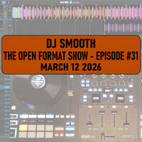 The Open Format Show - Episode #31 by Dj Smooth
