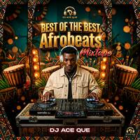 DJ Acebors - BEST OF THE BEST AFROBEATS MIXTAPE - 08130036351 by Acebors beats