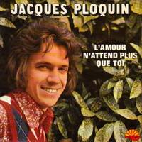 01 Jacques Ploquin - l'amour n'attend plus que toi 1973 by LTO