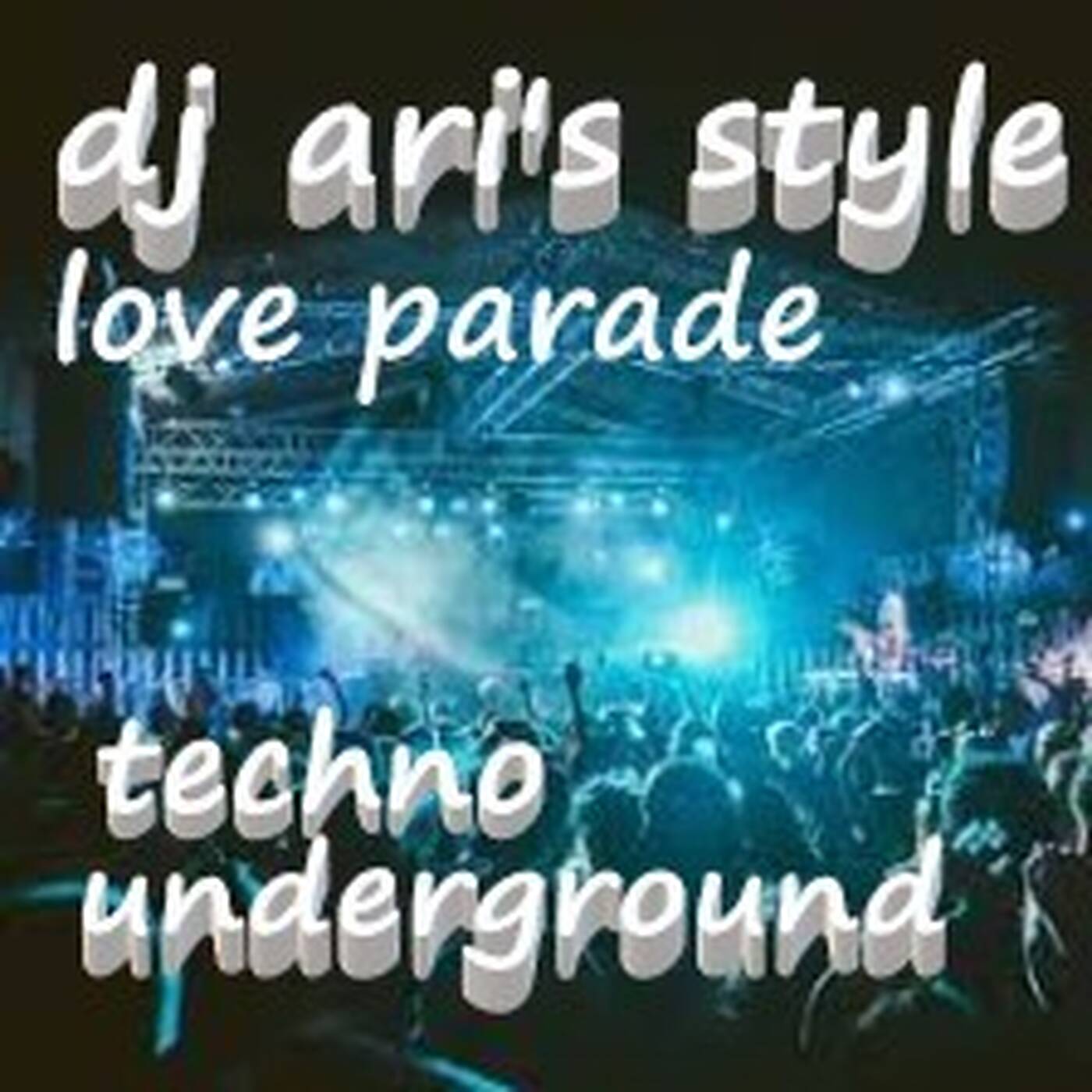 DJ ARI'S STYLE#LOVE PARADE MUSIC UNDERGROUND##EP 02 episode artwork