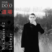 DNB Dojo Mix Series 62: Lakeway by DNB Dojo