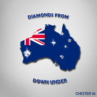 Chester W. - Diamonds from Down Under by Chester W.