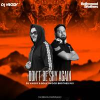 Dont Be Shy Again - DJ Vaggy &amp; Bollywood Brothers Mix by Bollywood Brothers