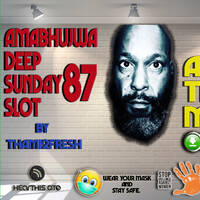 Amabhujwa Deep Sunday Slot 87 #Bring Back Afro House by #Bring Back Deep House