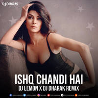 ISHQ CHANDI HAI - DJ LEMON & DJ DHARAK by DJ Dharak