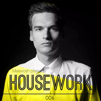 Meewosh pres. Housework 006 (incl. Milkwish Guestmix) by Meewosh