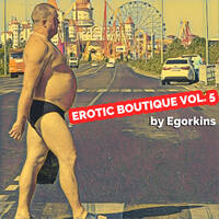Egorkins - Erotic Boutique vol. 5 by Sasha PRimitive