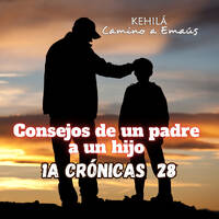 1a Crónicas 28 | Consejos de un padre a un hijo. by Kehila Camino a Emaus