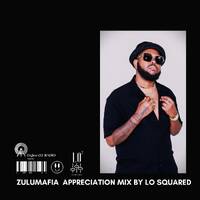 ZuluMafia Appreciation Mix by Lo Squared