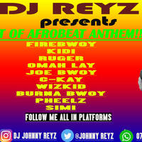 BEST OF AFROBEAT ANTHEM!!!!!! by Dj Reyz