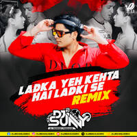 Ladka Yeh Kehta Hai (Remix) - DJ Sunny by All Indian DJs Drive