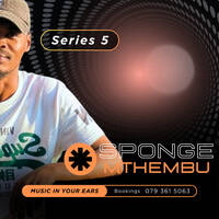 Music in Your Earz (series 5) Mix by Sponge Mthembu by Garage Party