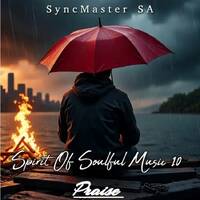 SyncMaster SA_Spirit Of Soulful Music 10 (Praise) by SyncMaster SA