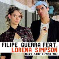Filipe Guerra Feat Lorena Simpson - Can't Stop Loving You (Original MIx) by LorenaSimpson