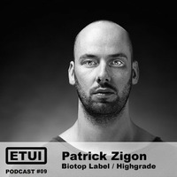 Etui Podcast #09: Patrick Zigon by Etui Records