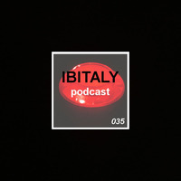 Ibitaly Radio Episode 035 by Ibitalymusic