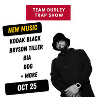 Team Dudley Trap Show - October 2025 - Kodak Black, Bryson Tiller, BIA, DDG + More by Jason Dudley
