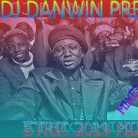 ETHIC 2019 MIXTAPE DJ DANWIN.0795121742 by dj danwin (di tcha)
