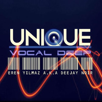 Unique Vocal Deep by Eren Yılmaz a.k.a Deejay Noir by Eren Yılmaz a.k.a Deejay Noir