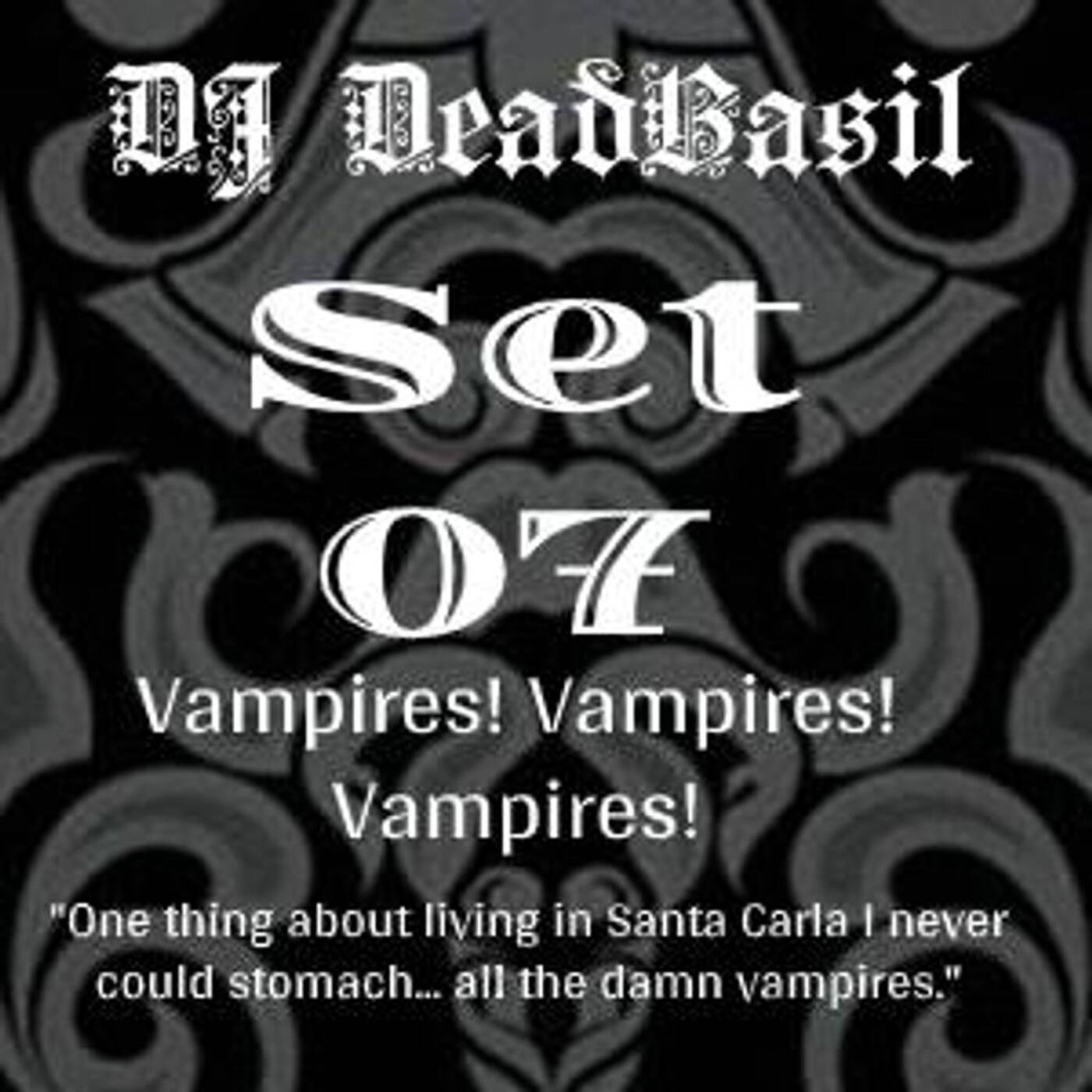 DJ Deadbasil - Set 7: Vampires! Vampires! Vampires! episode artwork