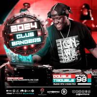 The Double Trouble Mixxtape 2024 Volume 98 Club Bangers Edition by Dj Joe Mfalme