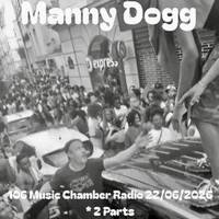 106 Music Chamber Radio 22062026 Part 1 by Manny Dogg