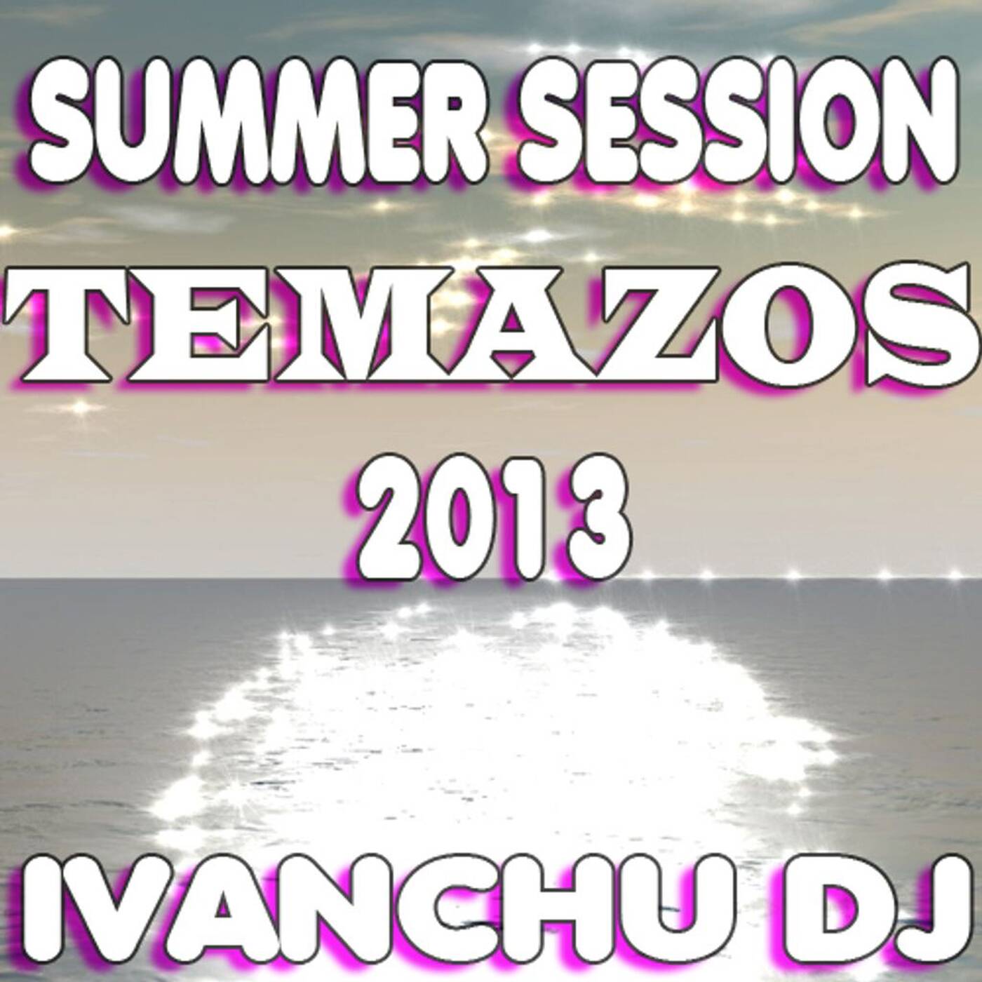 SUMMER SESSION 2013 -  IVANCHU DJ episode artwork