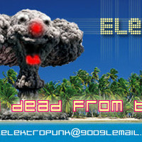 Dj-Set Elektro-Punk - Apparently dead from the neck up by Elektro-Punk