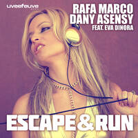 Rafa Marco, Dany Asensy Ft.Eva Dinora - Escape & Run. (Preview Mix) by djrafamarco