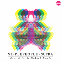 Nipplepeople - Sutra (dont &amp; Little Nakoch Remix) by Dimiz