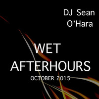 Wet Podcast 006 by Sean O'Hara