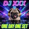 DJ XXX - OPEN FORMAT BELGIUM - ONE DAY ONE SET