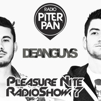 DeanGuys - Piterpan Pleasure Nite RadioShow #7 by ANDREA RJ