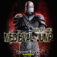 Aguster Lopez - Medieval Jump (VRL011) by Aguster Lopez