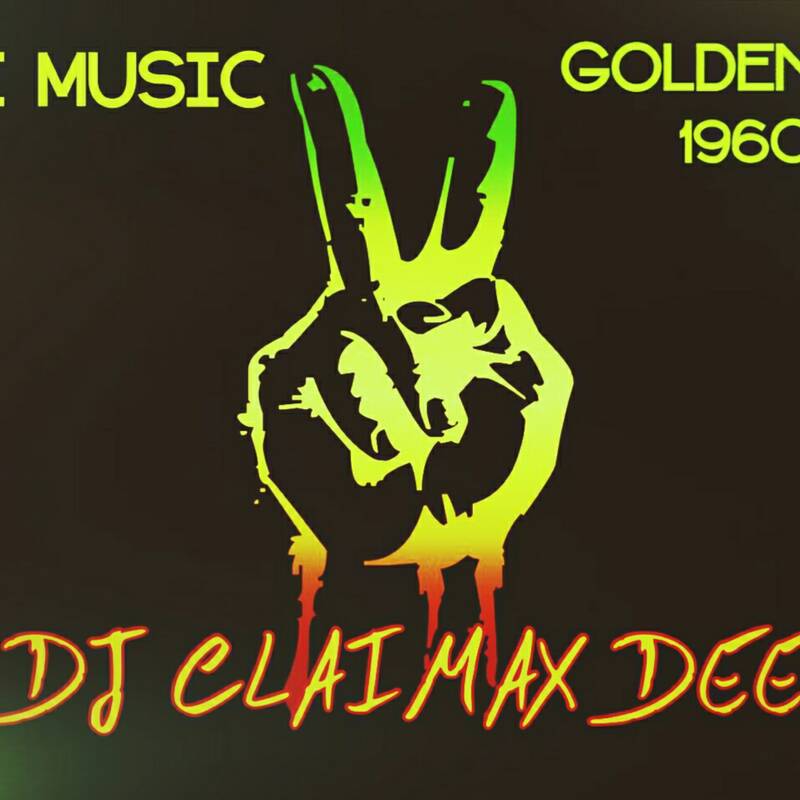 REGGAE MUSIC GOLDEN ERA 1960-1980s DJ CLAIMAX DEE