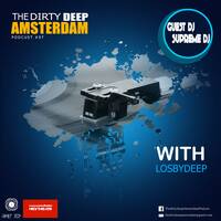The Dirty Deep Amsterdam [Podcast 07] by lehlohonolondhlovu@gmail.com