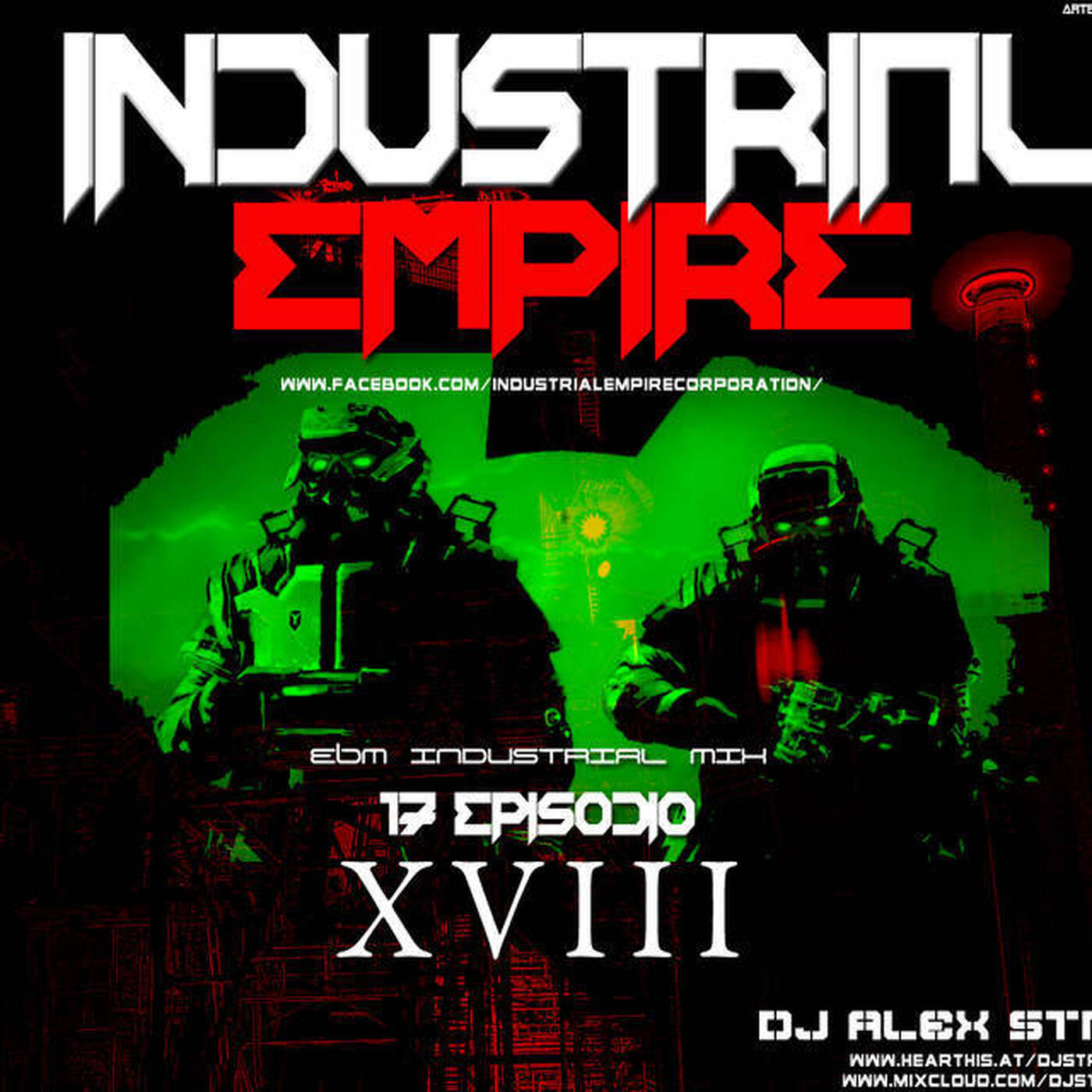 Dj Alex Strunz @ INDUSTRIAL EMPIRE XVIII - 17 EPISODIE - 16-09-2017 episode artwork