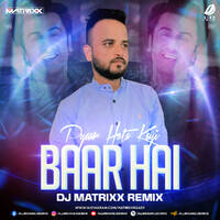 Pyaar Hota Kayi Baar Hai (Remix) - DJ Matrixx by All Indian DJs Drive