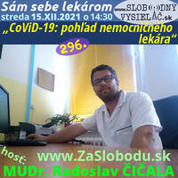 Sám sebe lekárom 296 - 2021-12-15 „CoViD-19: pohľad nemocničného lekára“ by Slobodný Vysielač