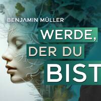 Werde, der Du bist - Im Gespräch mit Benjamin Müller by NuoFlix