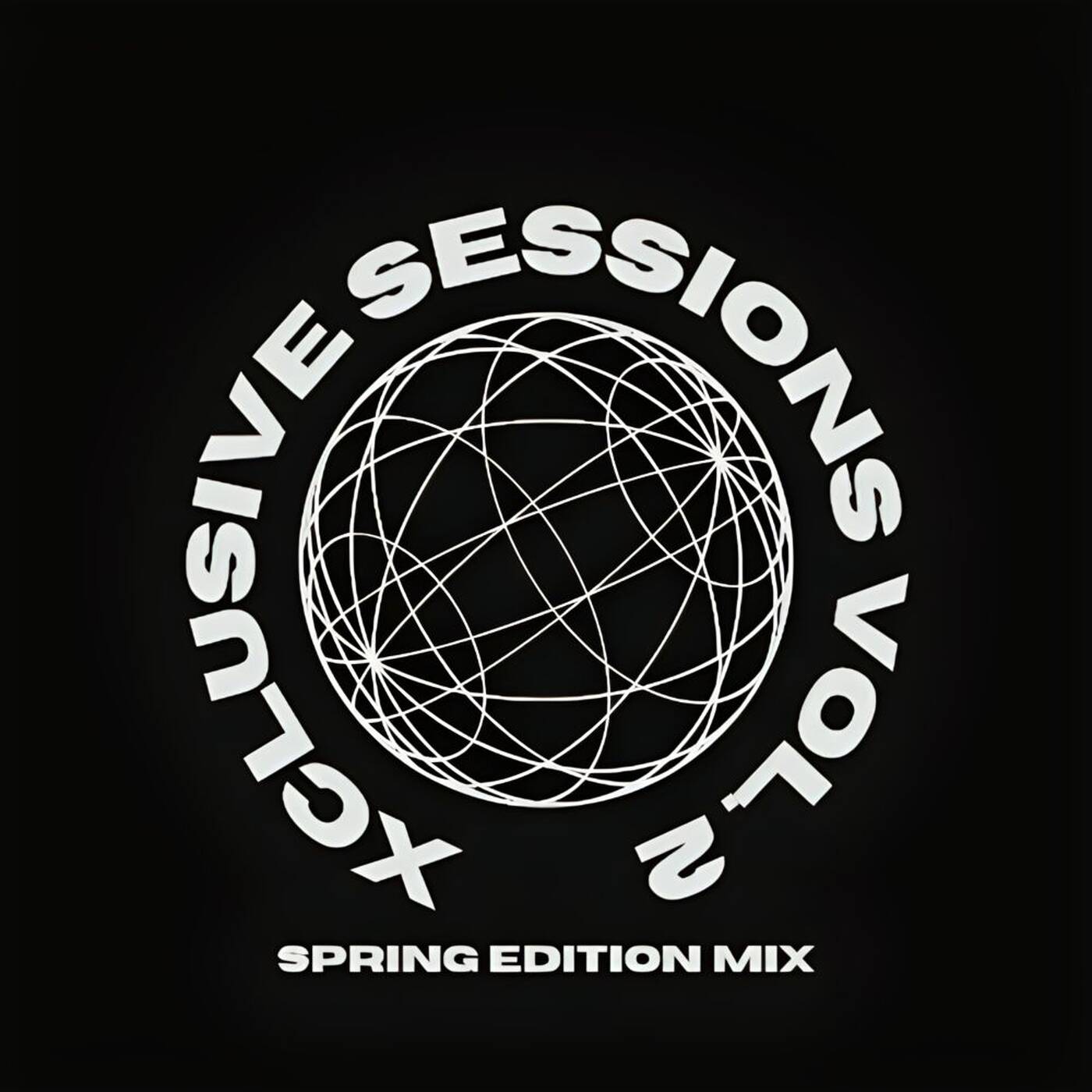 Xclusive Sessions Vol. 2 (Spring Edition Mix)